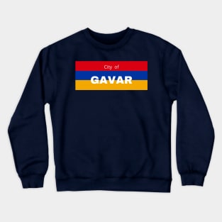 City of Gavar in Armenia Flag Crewneck Sweatshirt